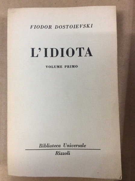 L'IDIOTA. VOLUME PRIMO.