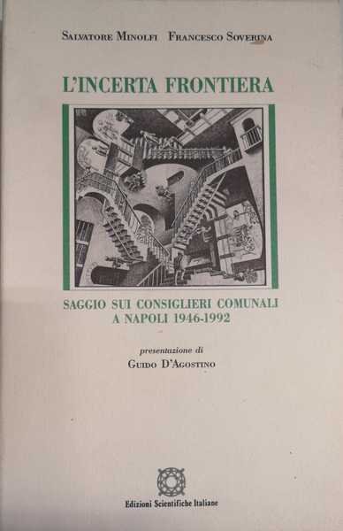 L'INCERTA FRONTIERA : SAGGIO SUI CONSIGLIERI COMUNALI A NAPOLI 1946-1992. … | Immagine principale