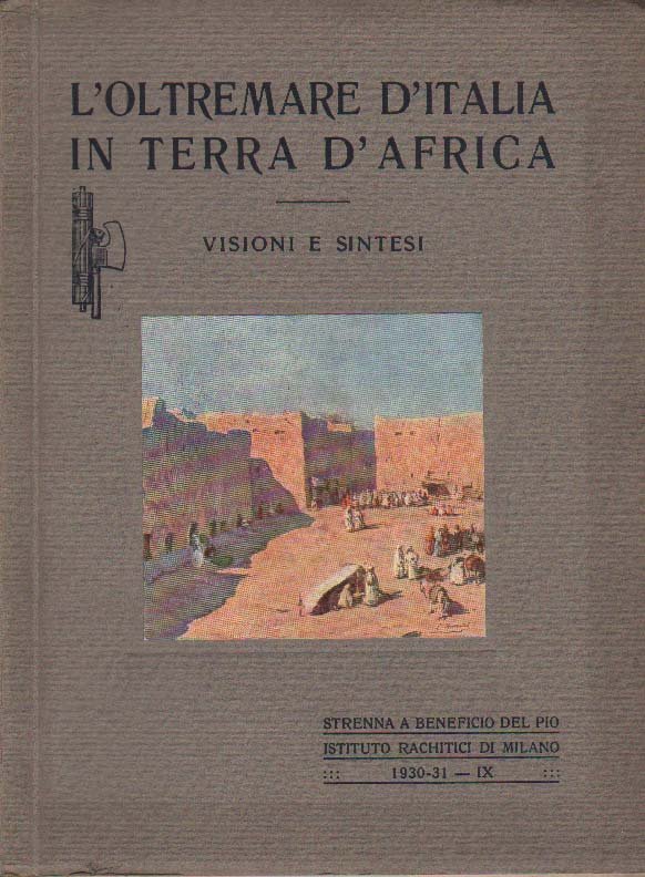 L'OLTREMARE D'ITALIA IN TERRA D'AFRICA. - Visioni e sintesi. | Immagine principale