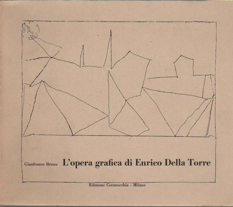 L'OPERA GRAFICA DI ENRICO DELLA TORRE. - Catalogo delle Incisioni …