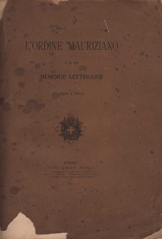 L'ORDINE MAURIZIANO. - E le sue memorie letterarie. (Studii e …