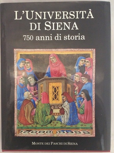 L'UNIVERSITA' DI SIENA. - 750 anni di storia. Fotografie di …