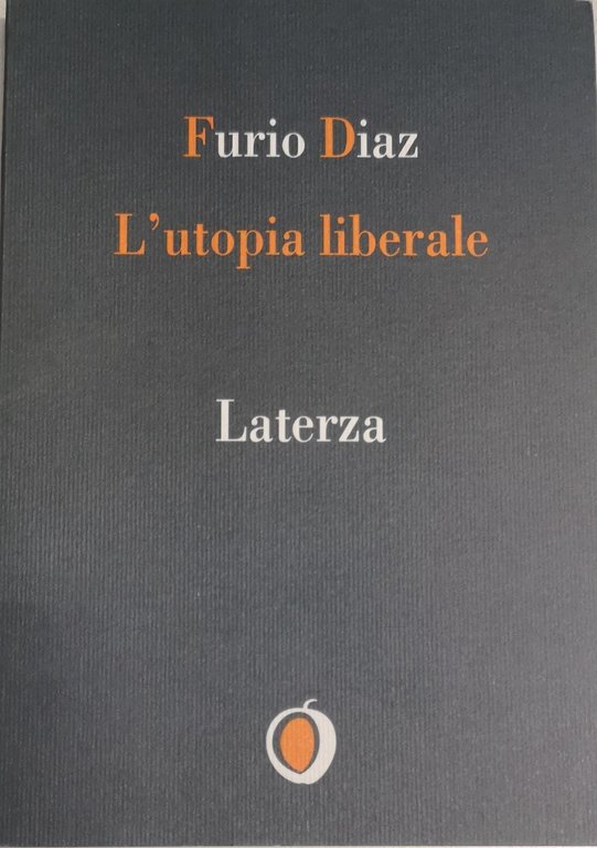 L'UTOPIA LIBERALE. - 2 edizione. | Immagine Gallery 2