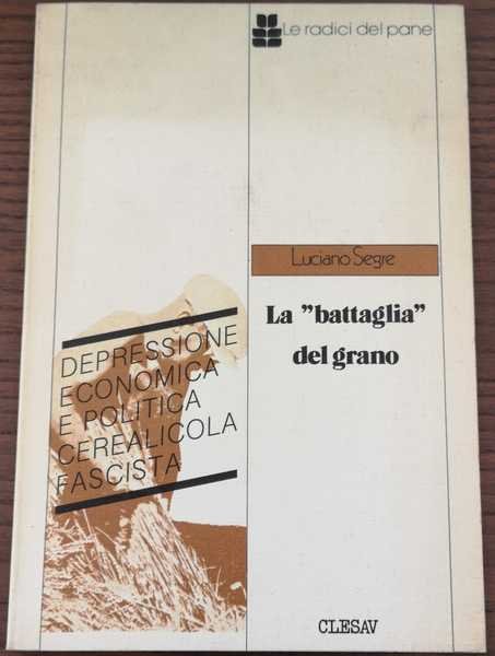 LA BATTAGLIA DEL GRANO. | Immagine Gallery 1