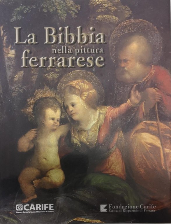 LA BIBBIA NELLA PITTURA FERRARESE.