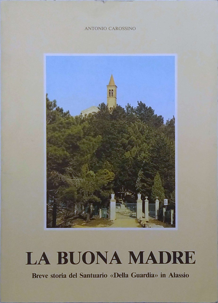 LA BUONA MADRE : BREVE STORIA DEL SANTUARIO 'DELLA GUARDIA' …