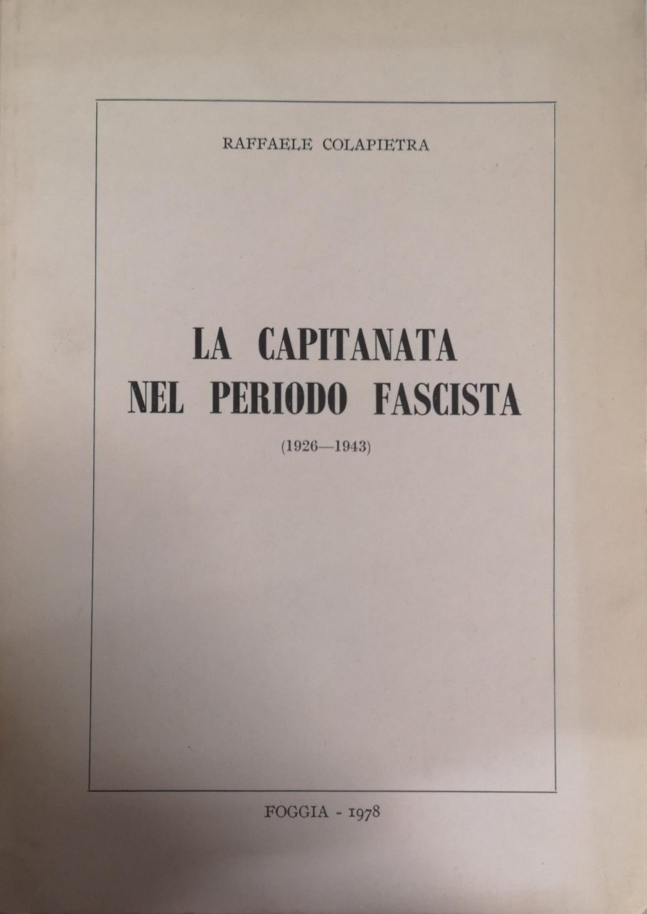 LA CAPITANATA NEL PERIODO FASCISTA : 1926-1943.