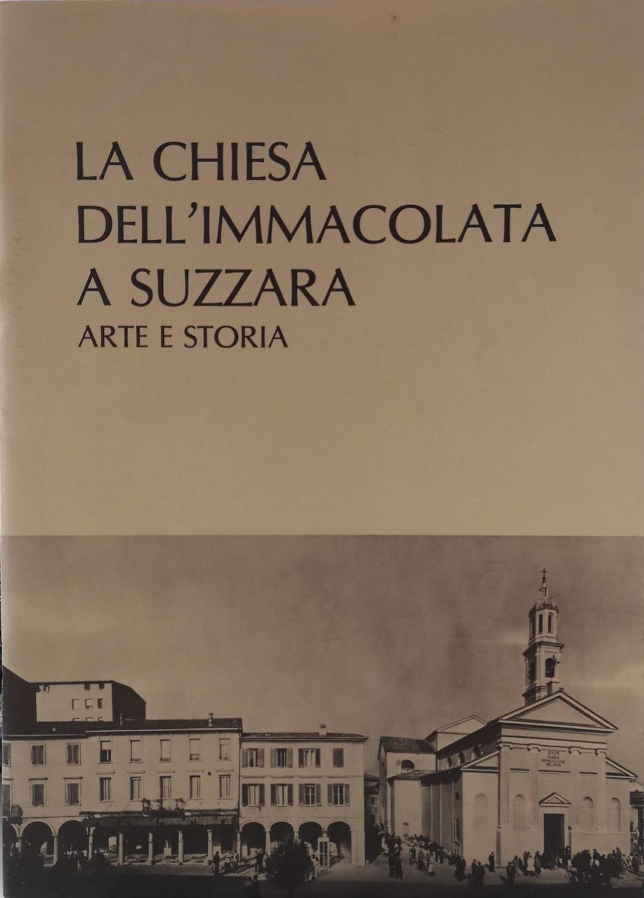 LA CHIESA DELL'IMMACOLATA A SUZZARA. - Arte e storia.