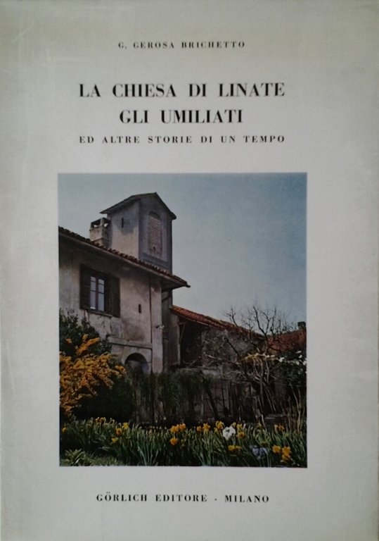 LA CHIESA DI LINATE. - Gli Umiliati ed altre storie …