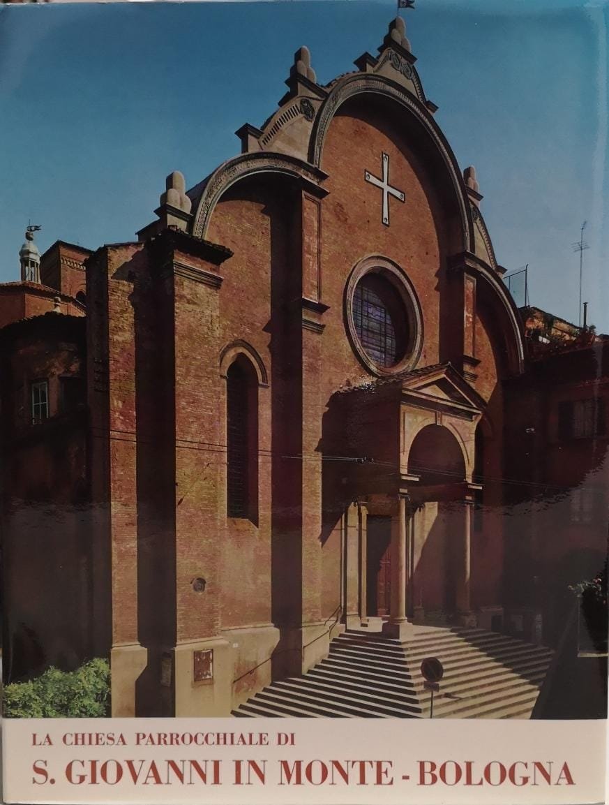 LA CHIESA PARROCCHIALE DI SAN GIOVANNI IN MONTE IN BOLOGNA.