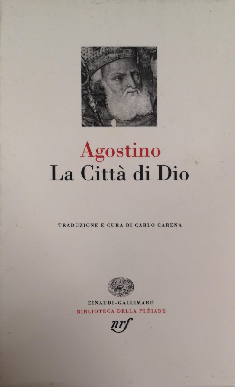 LA CITTA' DI DIO. - A cura di Carlo Carena.