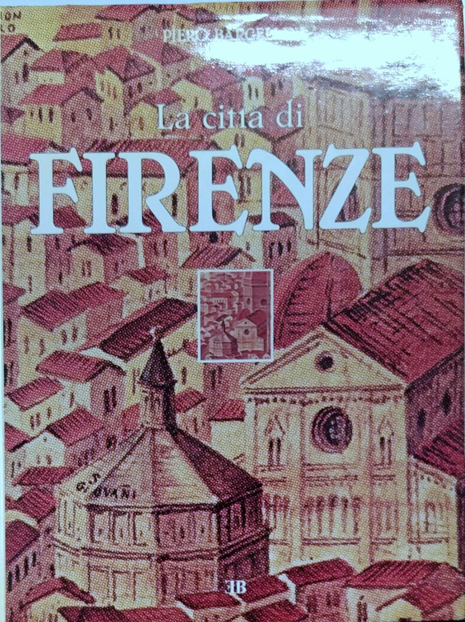 LA CITTÀ DI FIRENZE.