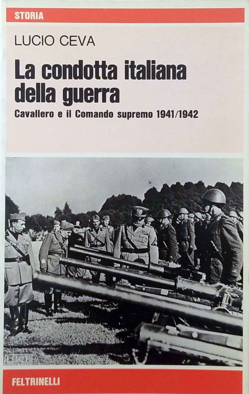 LA CONDOTTA ITALIANA DELLA GUERRA. - Cavallero e il Comando …