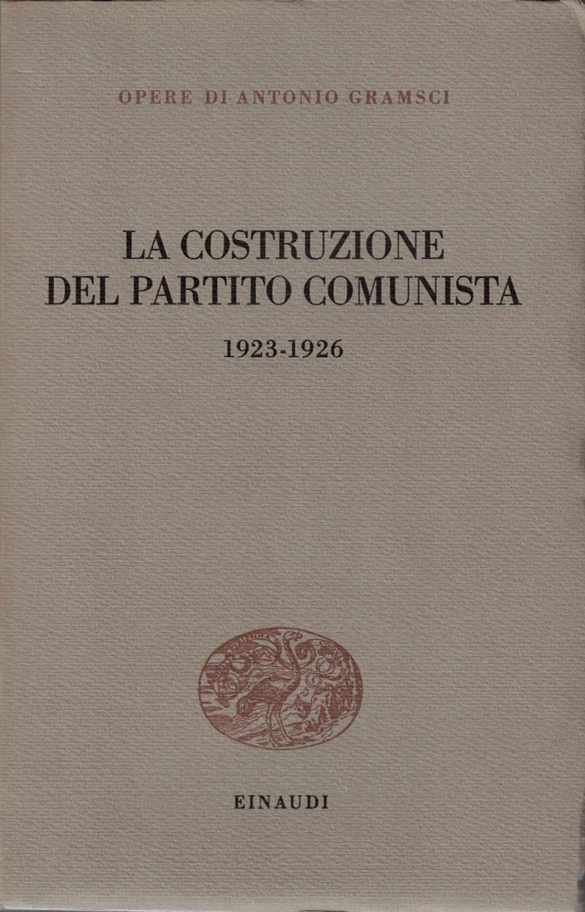 LA COSTRUZIONE DEL PARTITO COMUNISTA. 1923-1926.