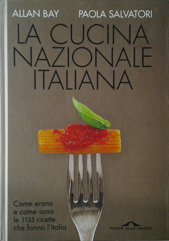 LA CUCINA NAZIONALE ITALIANA. - Come erano e come sono …