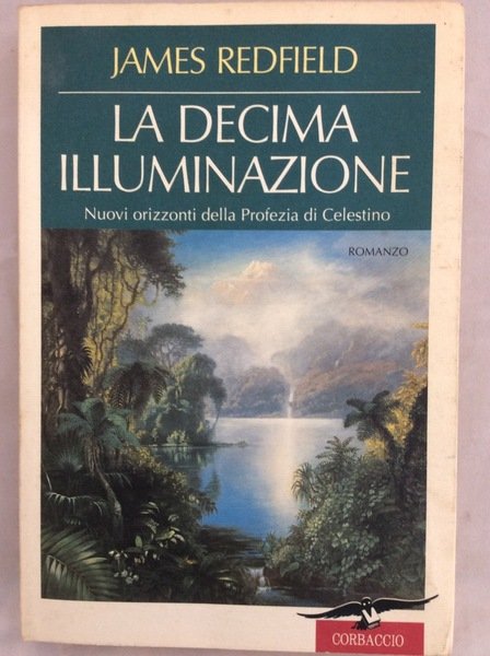LA DECIMA ILLUMINAZIONE. - Romanzo. Nuovi orizzonti della Profezia di …