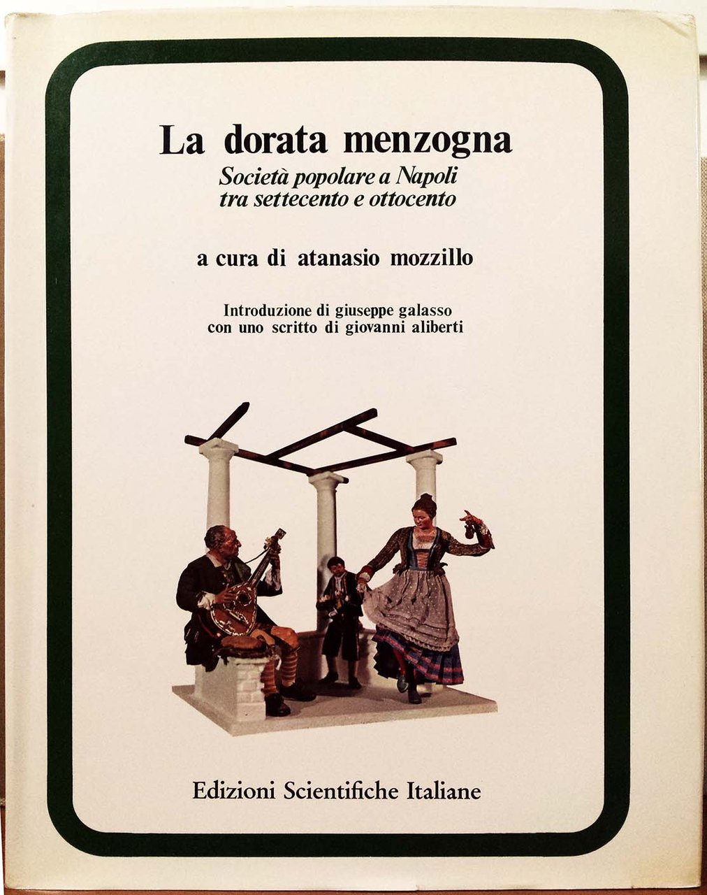 LA DORATA MENZOGNA : SOCIETA POPOLARE A NAPOLI TRA SETTECENTO …