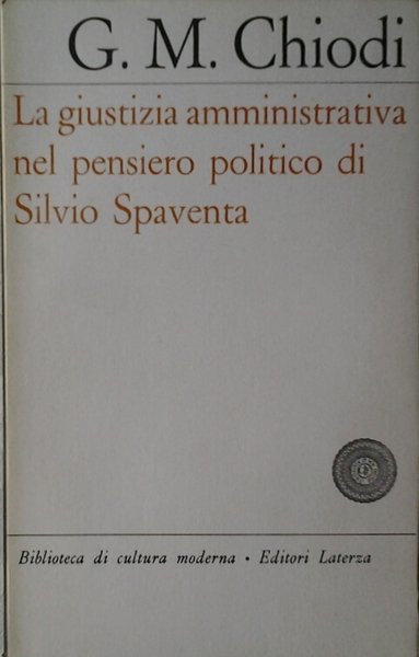 LA GIUSTIZIA AMMINISTRATIVA NEL PENSIERO POLITICO DI SILVIO SPAVENTA.