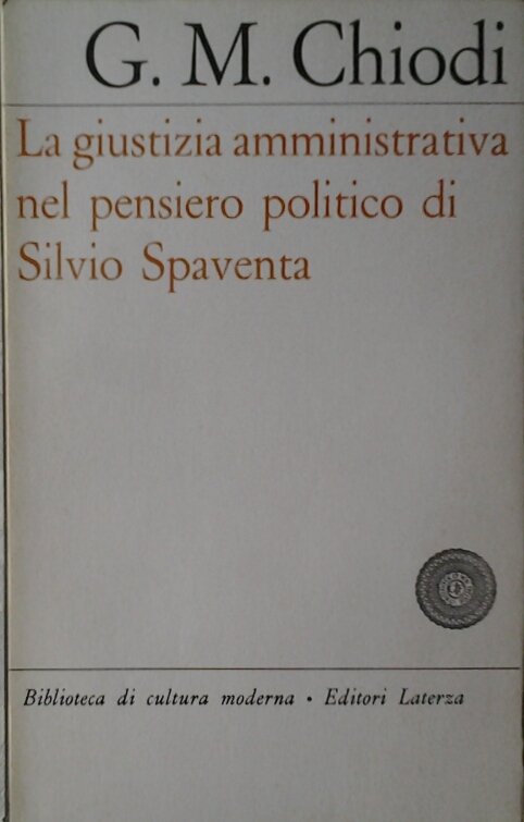 LA GIUSTIZIA AMMINISTRATIVA NEL PENSIERO POLITICO DI SILVIO SPAVENTA.