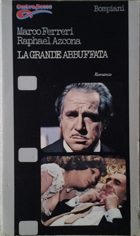 LA GRANDE ABBUFFATA. - (La grande bouffe). Romanzo.