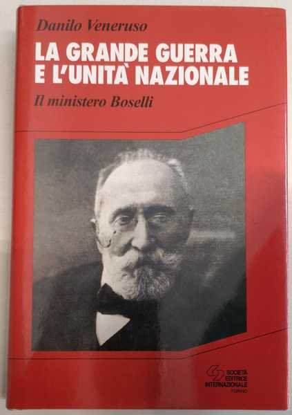 LA GRANDE GUERRA E L'UNITA' NAZIONALE. IL MINISTERO BOSELLI. | Immagine principale