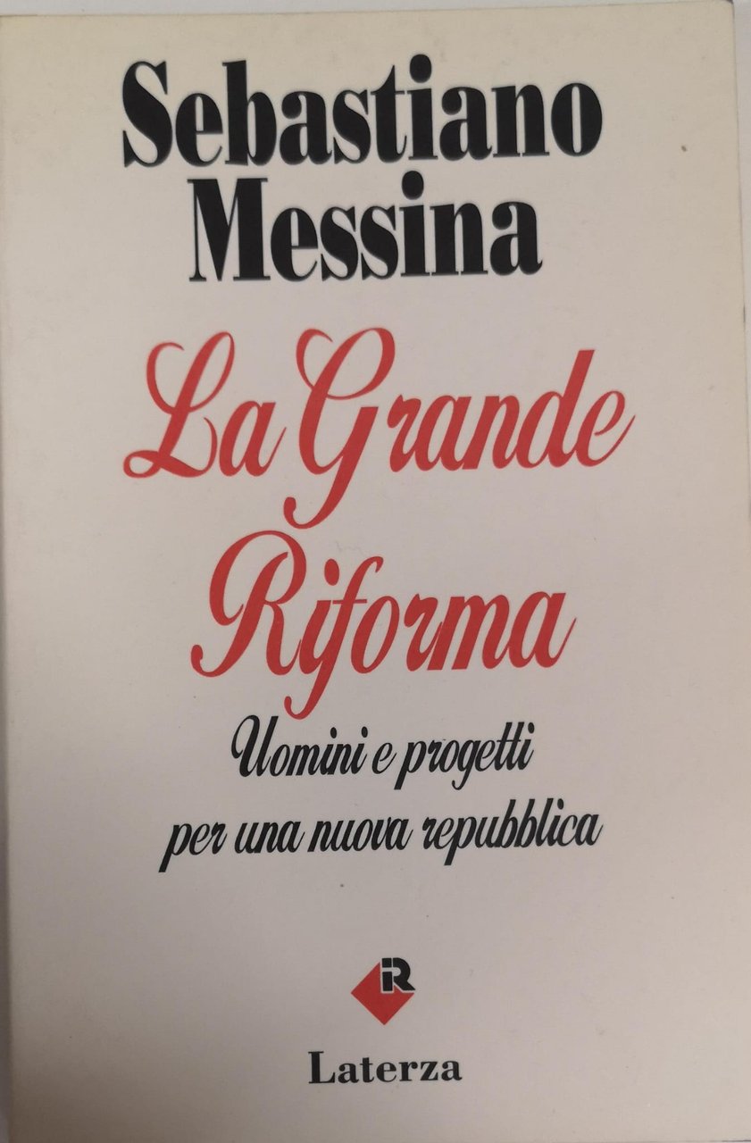 LA GRANDE RIFORMA : UOMINI E PROGETTI PER UNA NUOVA …