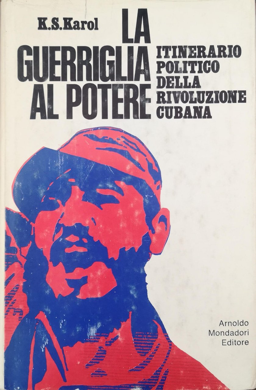 LA GUERRIGLIA AL POTERE. ITINERARIO POLITICO DELLA RIVOLUZIONE CUBANA. - … | Immagine principale