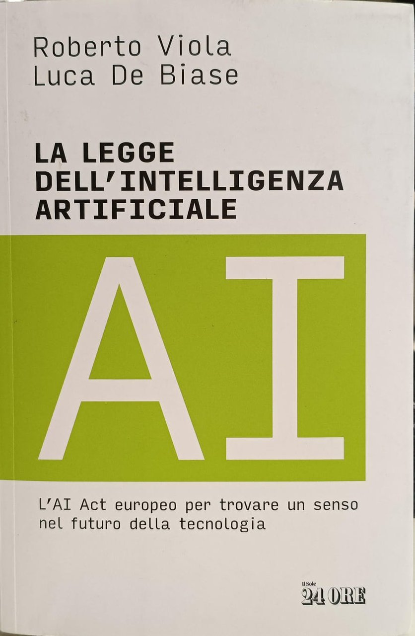 LA LEGGE DELL'INTELLIGENZA ARTIFICIALE. L'AI ACT EUROPEO PER TROVARE UN …