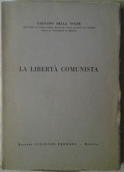 LA LIBERTA' COMUNISTA. - Saggio di una critica della ragion …