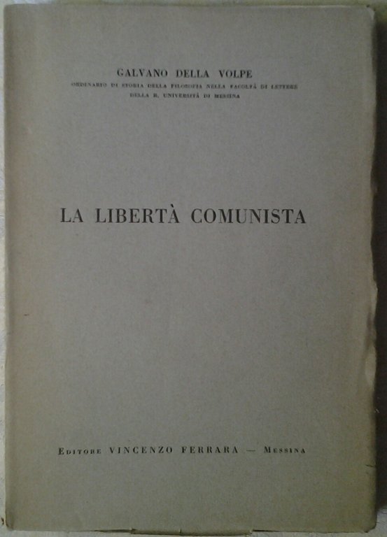 LA LIBERTA' COMUNISTA. - Saggio di una critica della ragion …