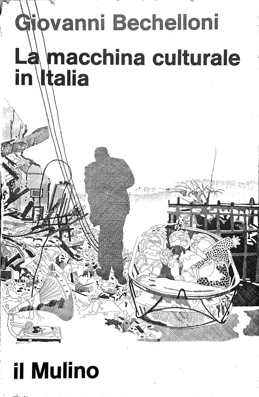 LA MACCHINA CULTURALE IN ITALIA : SAGGI E RICERCHE SUL … | Immagine principale