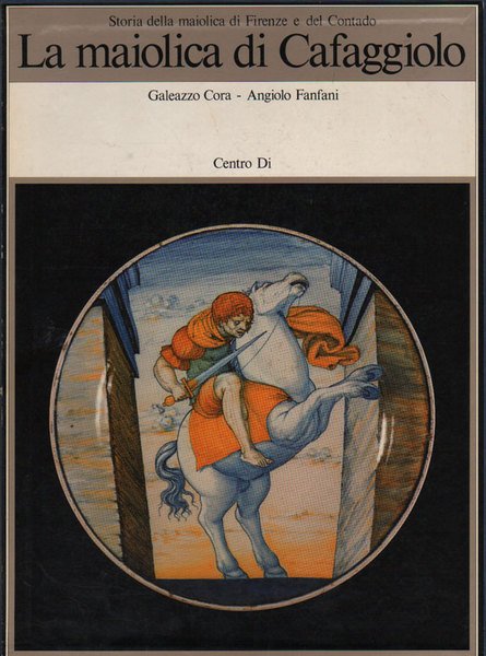 LA MAIOLICA DI CAFAGGIOLO.