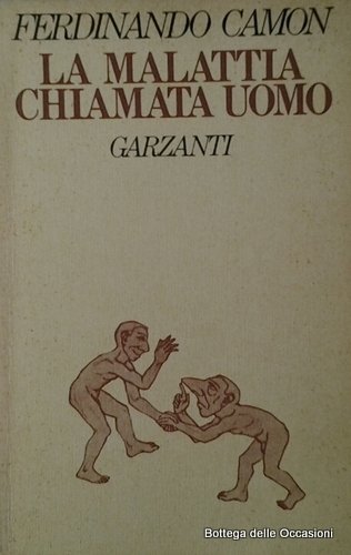 LA MALATTIA CHIAMATA UOMO.