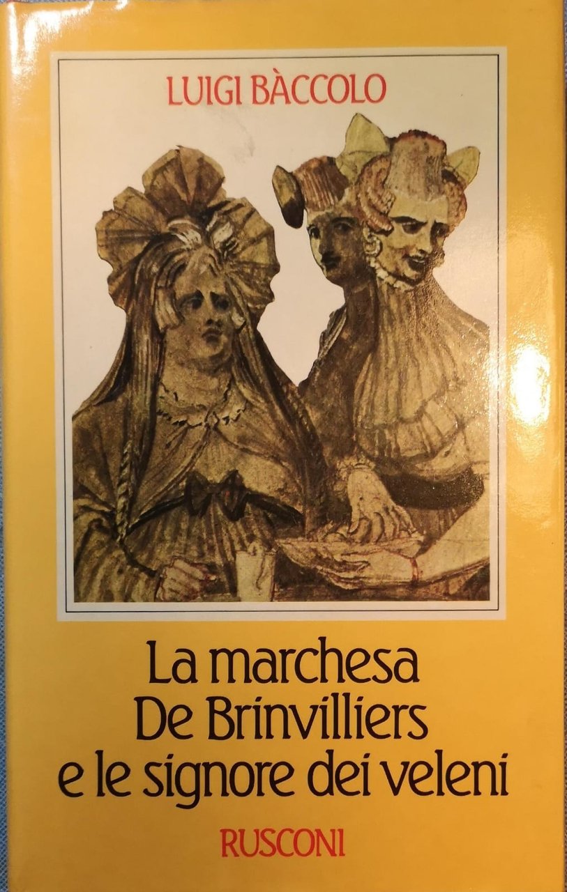 LA MARCHESA DE BRINVILLIERS E LE SIGNORE DEI VELENI. | Immagine principale