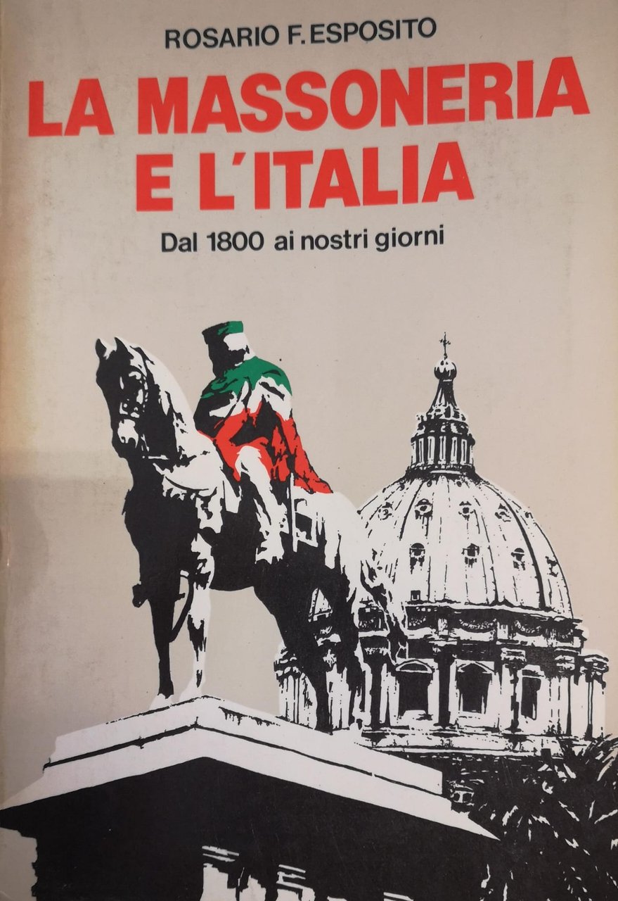 LA MASSONERIA E L'ITALIA DAL 1800 AI GIORNI NOSTRI.