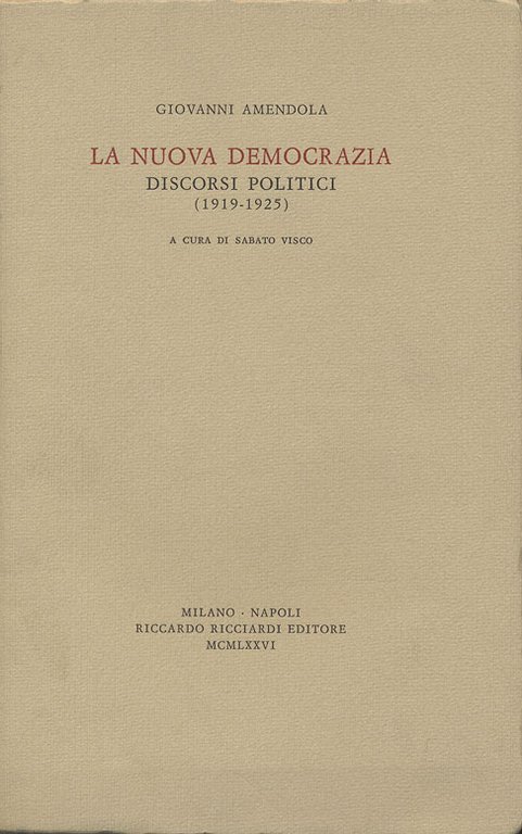 LA NUOVA DEMOCRAZIA. - Discorsi politici (1919-1925). A cura di …