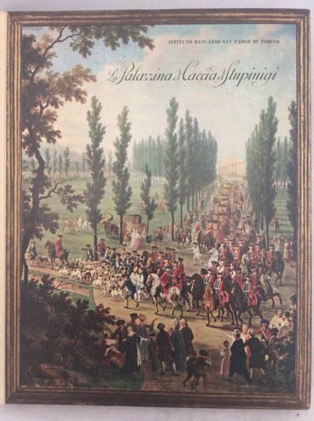 LA PALAZZINA DI CACCIA DI STUPINIGI.