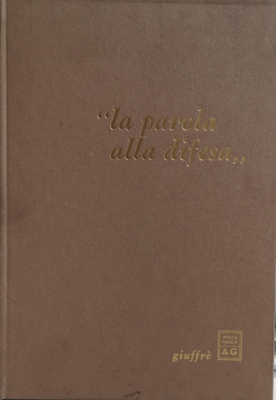 LA PAROLA ALLA DIFESA. - Con una nota di Guido …