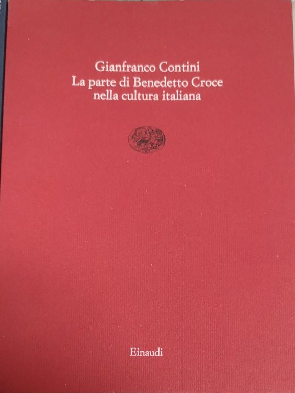 LA PARTE DI BENEDETTO CROCE NELLA CULTURA ITALIANA.