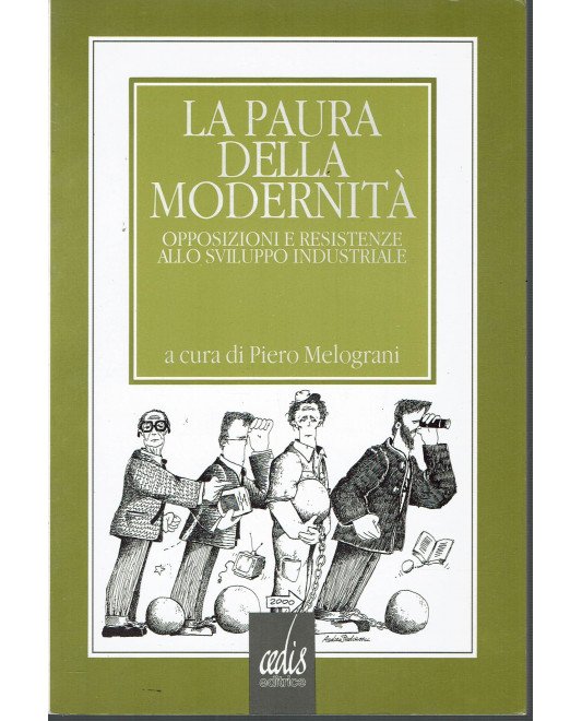 LA PAURA DELLA MODERNITÀ : OPPOSIZIONI E RESISTENZE ALLO SVILUPPO …