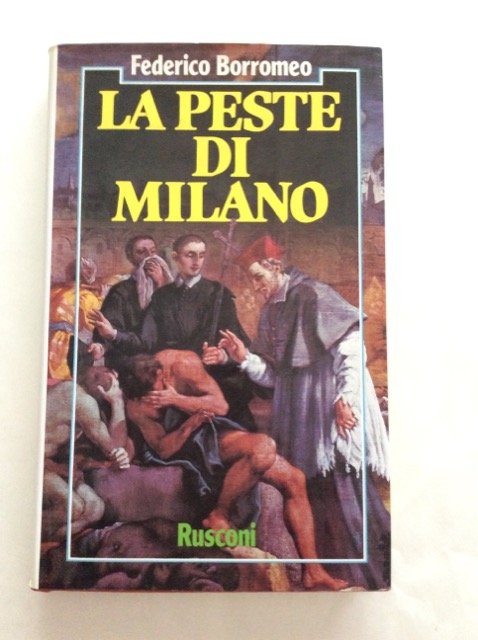 LA PESTE DI MILANO. - A cura di Armando Torno.