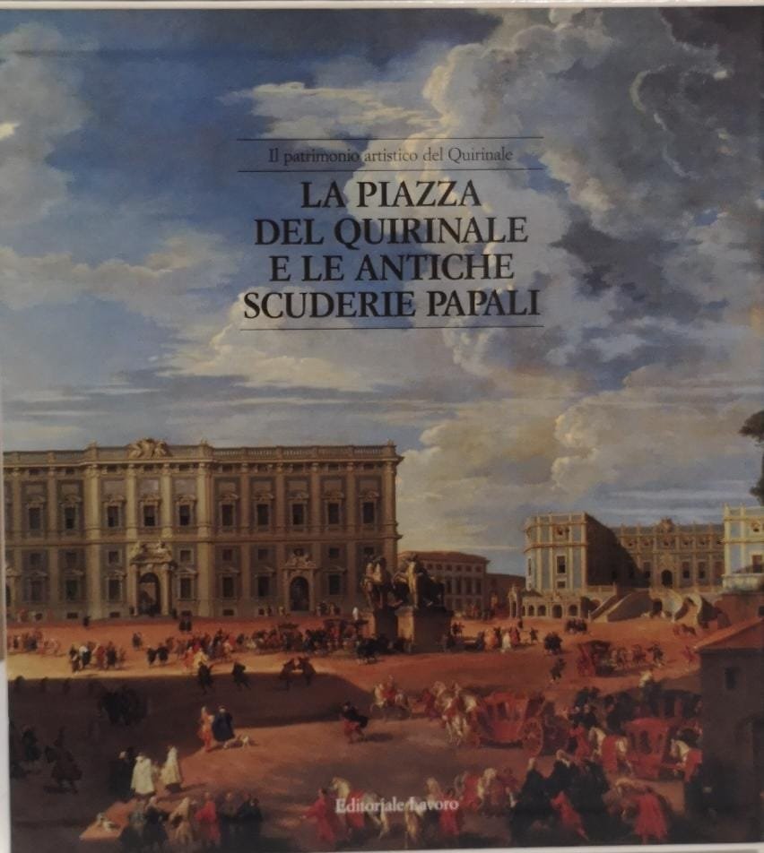 LA PIAZZA DEL QUIRINALE E LE ANTICHE SCUDERIE PAPALI.