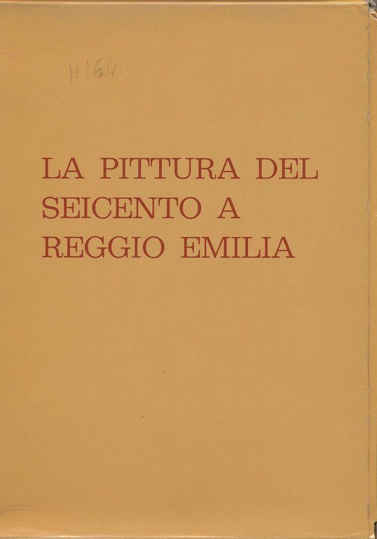 LA PITTURA DEL SEICENTO A REGGIO EMILIA.