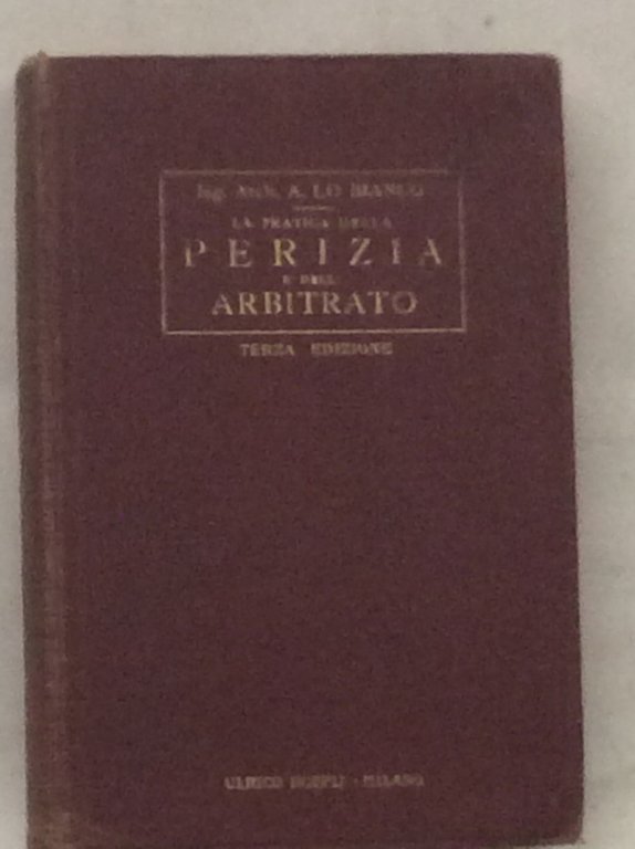 LA PRATICA DELLA PERIZIA E DELL'ARBITRATO. - Terza edizione.