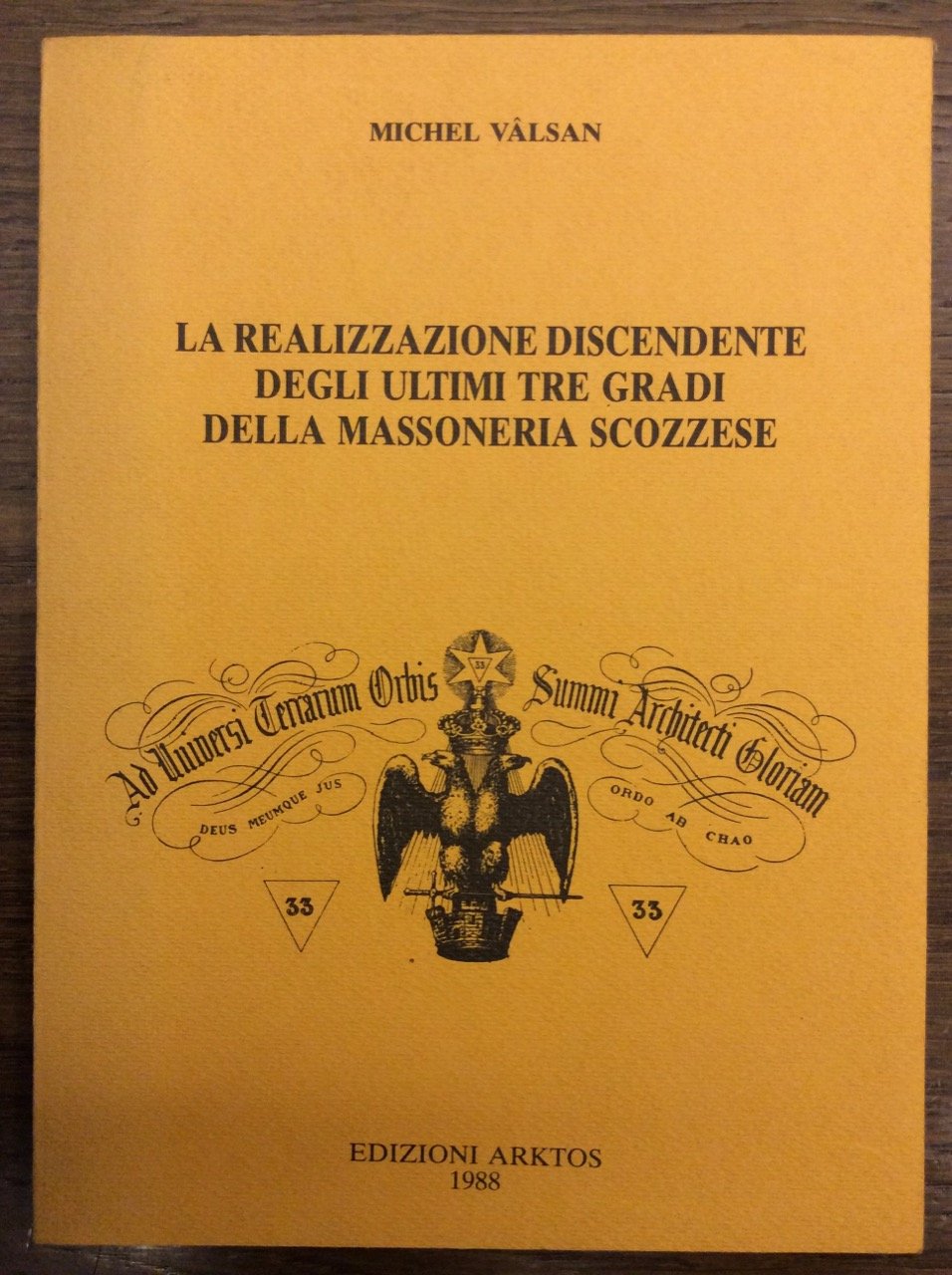 LA REALIZZAZIONE DISCENDENTE DEGLI ULTIMI TRE GRADI DELLA MASSONERIA SCOZZESE.