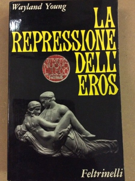 LA REPRESSIONE DELL'EROS. - Traduzione di Raffaele Petrillo.