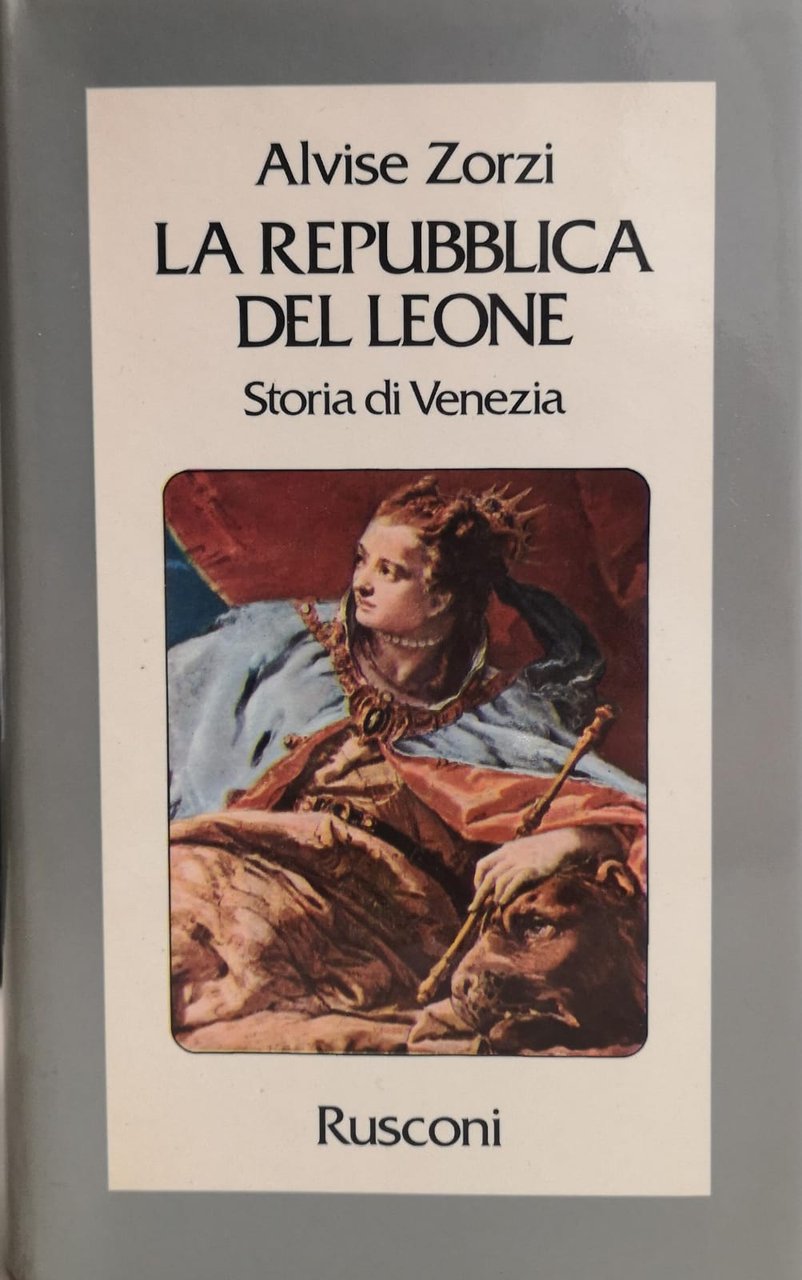 LA REPUBBLICA DEL LEONE. - Storia di Venezia.