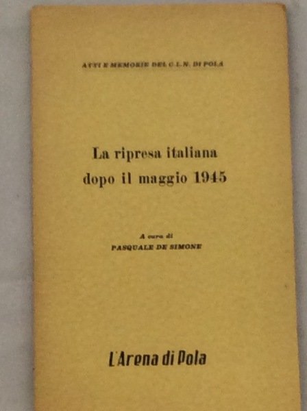 LA RIPRESA ITALIANA DOPO IL MAGGIO 1945.