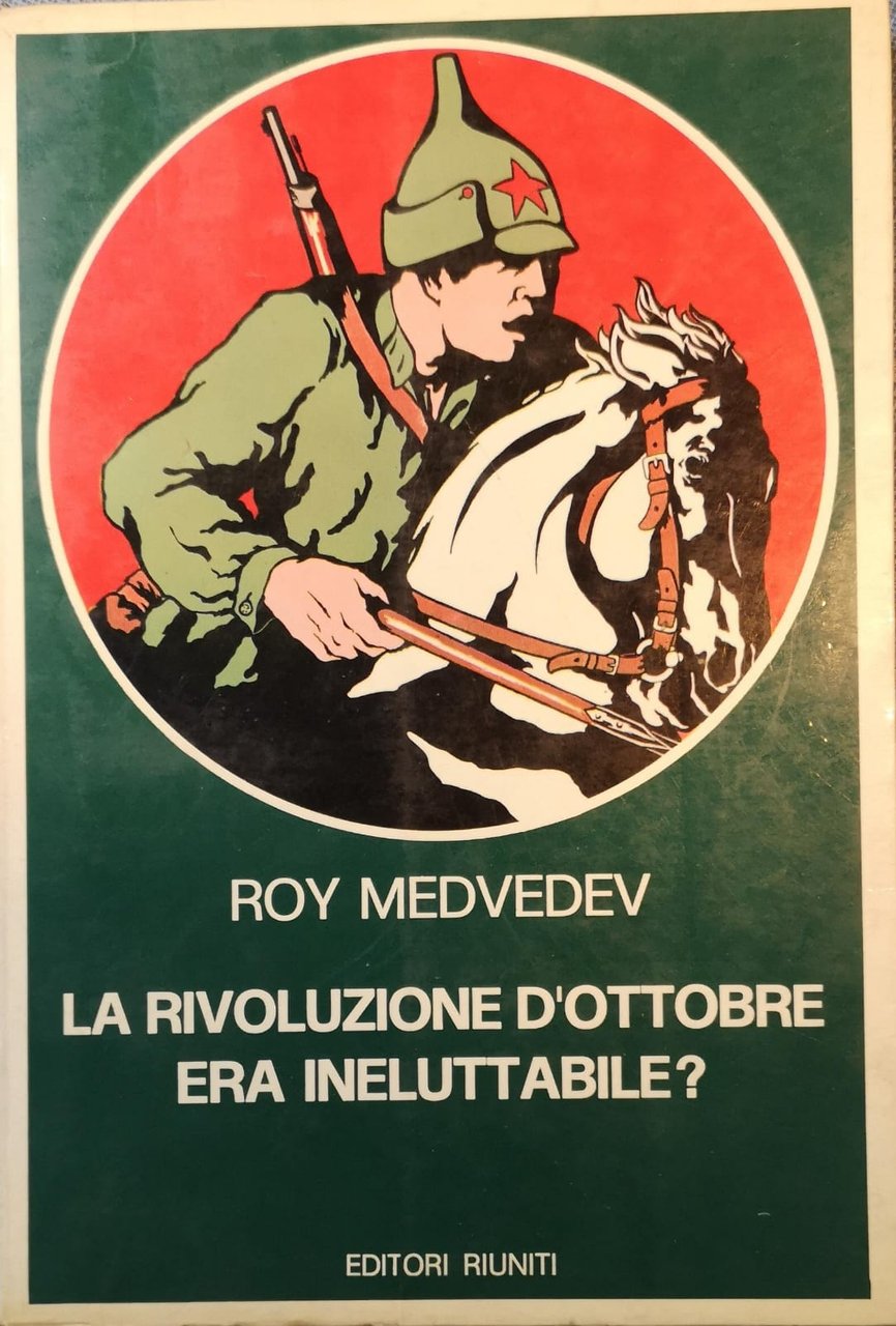 LA RIVOLUZIONE D'OTTOBRE ERA INELUTTABILE?. - Prefazione di Rosario Villari
