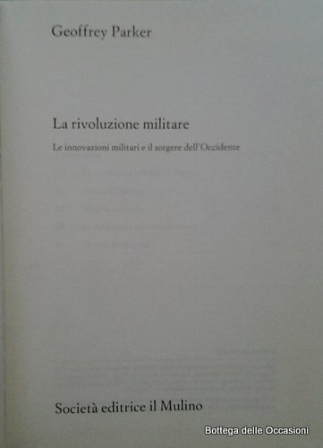 LA RIVOLUZIONE MILITARE. LE INNOVAZIONI MILITARI E IL SORGERE DELL'OCCIDENTE.